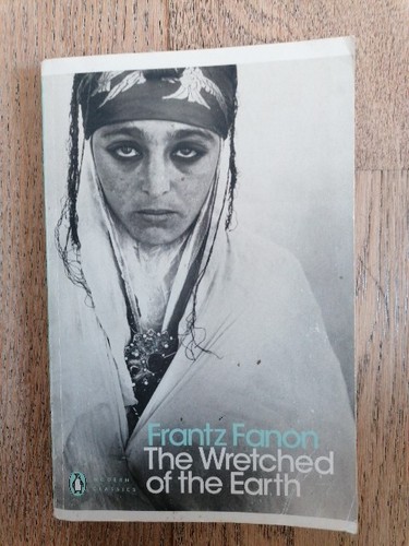 Fanon the wretched of - wretched,